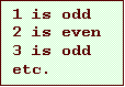 Text Box: 1 is odd
2 is even
3 is odd
etc.