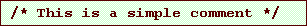 Text Box: /* This is a simple comment */