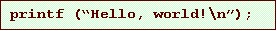 Text Box: printf (�Hello, world!\n�);