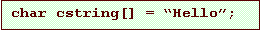 Text Box: char cstring[] = �Hello�;