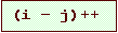 Text Box: (i � j)++