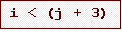 Text Box: i < (j + 3)